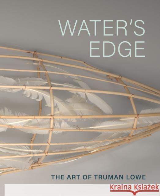 Water'S Edge: The Art of Truman Lowe Rebecca Head (Rebecca Head Trautmann) Trautmann 9781588347190 Smithsonian Books - książka
