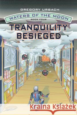Waters of the Moon: Tranquility Besieged Urbach, Gregory 9781403375186 Authorhouse - książka