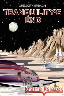 Waters of the Moon: Tranquility's End Urbach, Gregory 9781403355331 Authorhouse - książka