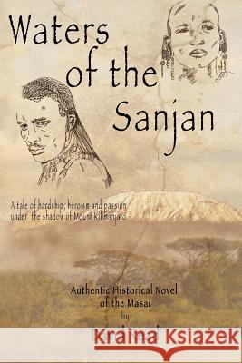 Waters of the Sanjan: A tale of hardship, heroism and passion under the shadow of Mount Kilimanjaro Hendry, Wayne +. Birgit 9781466433960 Createspace - książka