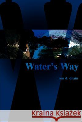 Water's Way Ron D. Drain 9780595091942 Writers Club Press - książka