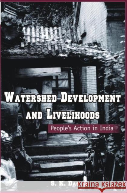 Watershed Development and Livelihoods: People's Action in India Das, S. K. 9780415449045 Routledge - książka