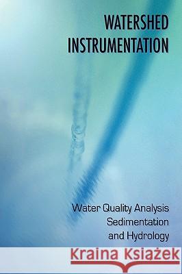 Watershed Instrumentation - Water Quality Analysis, Sedimentation and Hydrology Vladimir Bolshakov David Crutchfeld 9781934939543 Wexford College Press - książka