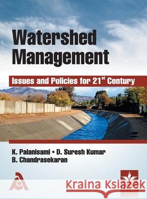 Watershed Management Issues and Policies for 21st Century Dr. Suresh Kumar   9789351309895 Associated Publishing Company - książka