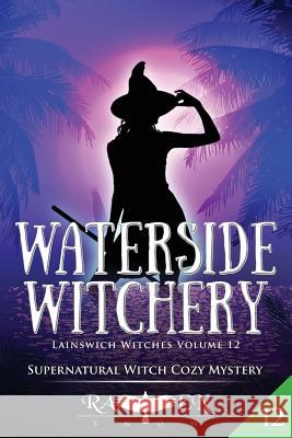 Waterside Witchery Raven Snow 9781974066926 Createspace Independent Publishing Platform - książka