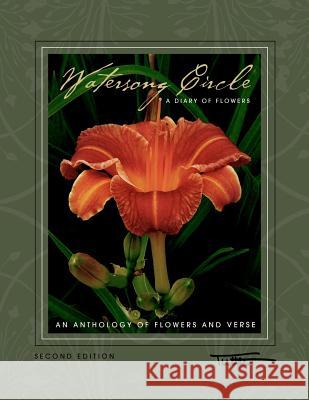 Watersong Circle: A Diary Of Flowers: An Anthology of Flowers and Verse - Second Edition Tuttle 9780615550138 John R. Tuttle Inc. - książka