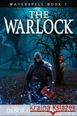 Waterspell Book 1: The Warlock Deborah J. Lightfoot 9780972876841 Seven Rivers Publishing - książka
