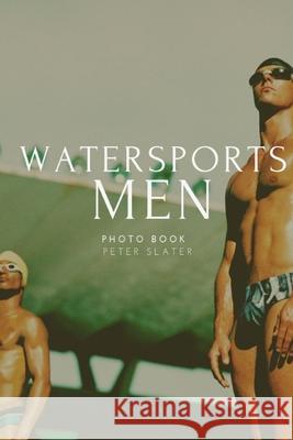 Watersports Men Peter Slater 9780359894222 Lulu.com - książka