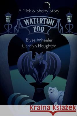 Waterton Zoo Elyse Wheeler Carolyn Houghton 9781951543082 Dancing Crows Press - książka