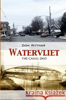 Watervliet: The Canal Days Don Rittner 9780937666654 New Netherland Press - książka