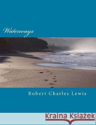 Waterways Robert Charles Lewis 9781502771346 Createspace - książka