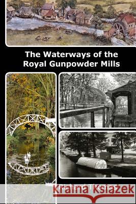 Waterways of the Royal Gunpowder Mills Richard Thomas 9781492312314 Createspace - książka