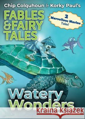 Watery Wonders Chip Colquhoun Mario Coelho Korky Paul 9781915703248 Epic Tales - książka