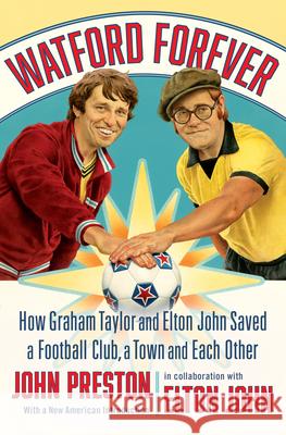 Watford Forever - How Graham Taylor and Elton John Saved a Football Club, a Town and Each Other  9781324095477 Liveright Publishing Corporation - książka