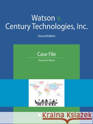 Watson v. Century Technologies, Inc.: Case File Moore, Theresa D. 9781601567956 Aspen Publishers - książka