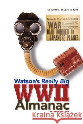 Watson's Really Big WWII Almanac Patrick Watson 9781425789664 Xlibris Corporation - książka