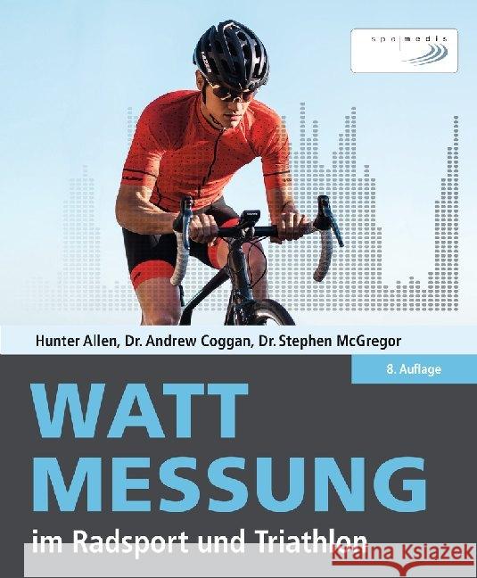 Wattmessung im Radsport und Triathlon Allen, Hunter; Coggan, Andrew; McGregor, Stephen 9783667119599 Delius Klasing - książka
