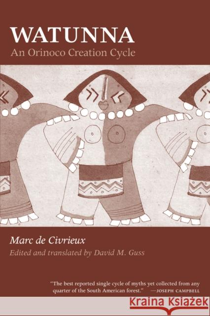 Watunna: An Orinoco Creation Cycle De Civrieux, Marc 9780292715899 University of Texas Press - książka