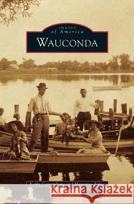 Wauconda Kathy Catrambone, Marianne Folise 9781531655303 Arcadia Publishing Library Editions - książka