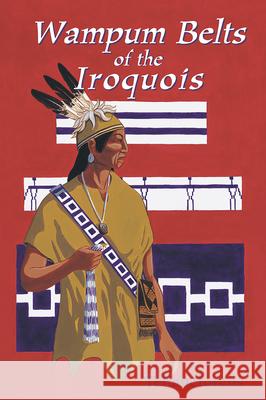 Waumpum Belts of the Iroquois Tehanetorens 9781570670824 Book Publishing Company (TN) - książka