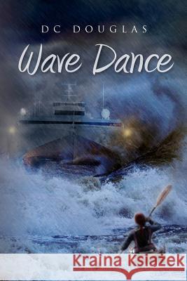 Wave Dance DC Douglas 9781462857982 Xlibris Corporation - książka