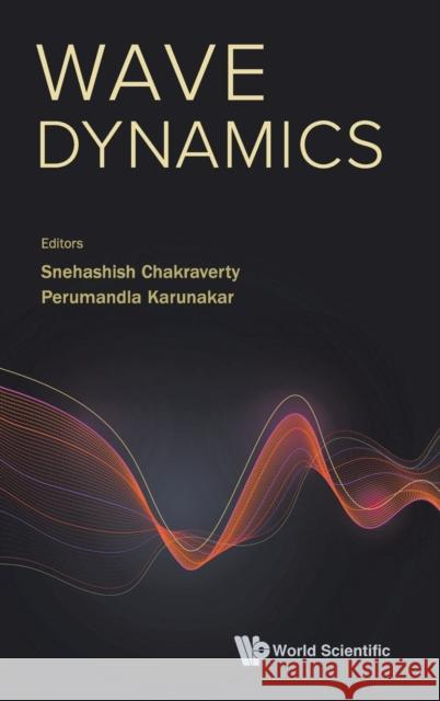 Wave Dynamics Snehashish Chakraverty Perumandla Karunakar 9789811245350 World Scientific Publishing Company - książka