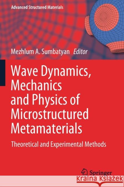 Wave Dynamics, Mechanics and Physics of Microstructured Metamaterials: Theoretical and Experimental Methods Sumbatyan, Mezhlum a. 9783030174729 Springer - książka