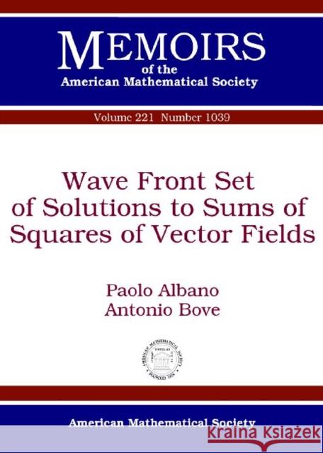 Wave Front Set of Solutions to Sums of Squares of Vector Fields Antonio Bove Paolo Albano  9780821875704 American Mathematical Society - książka