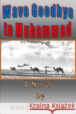 Wave Goodbye to Muhammad Doug McGuinn 9781484004913 Createspace - książka