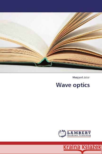 Wave optics Jabar, Muayyed 9786202021418 LAP Lambert Academic Publishing - książka