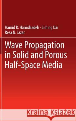 Wave Propagation in Solid and Porous Half-Space Media Hamid R. Hamidzadeh Reza N. Jazar Liming Dai 9781461492689 Springer - książka