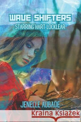 Wave Shifters Starring Hart Locklear: A ZolEros Saga Vol 2 Jenelle Aubade 9798873557936 Independently Published - książka