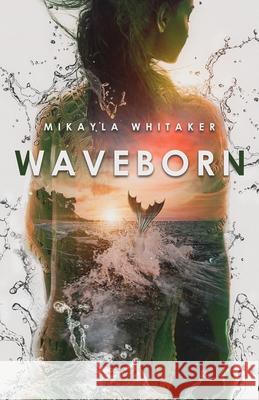Waveborn Mikayla Whitaker 9781087953410 Mikayla Whitaker - książka