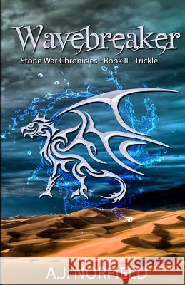 Wavebreaker - Trickle: Book II of the Stone War Chronicles (part 1 of 2) Norfield, A. J. 9789082494532 Lowsea Publishing - książka