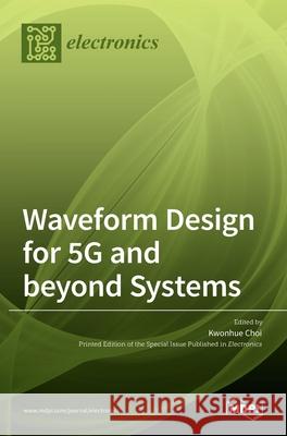 Waveform Design for 5G and beyond Systems Kwonhue Choi 9783036531755 Mdpi AG - książka