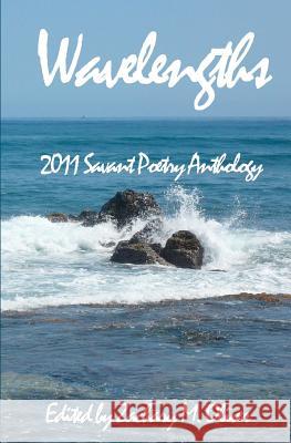 Wavelengths: 2011 Savant Anthology of Poetry Zachary M. Oliver Michael Shorb Jason Sturner 9780982998762 Savant Books & Publications LLC - książka