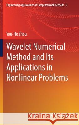 Wavelet Numerical Method and Its Applications in Nonlinear Problems You-He Zhou 9789813366428 Springer - książka