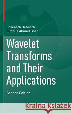 Wavelet Transforms and Their Applications Lokenath Debnath Firdous Ahmad Shah 9780817684174 Birkhauser - książka