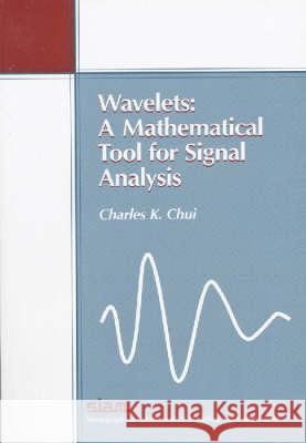 WAVELETS Charles K. Chui 9780898713848 SOCIETY FOR INDUSTRIAL & APPLIED MATHEMATICS, - książka