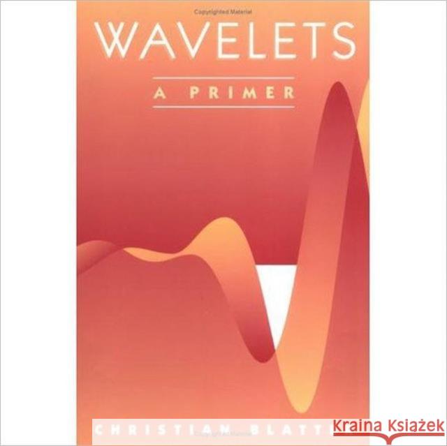 Wavelets: A Primer Christian Blatter 9781568811956 AK Peters - książka