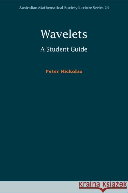 Wavelets: A Student Guide Peter Nickolas 9781107612518 Cambridge University Press - książka