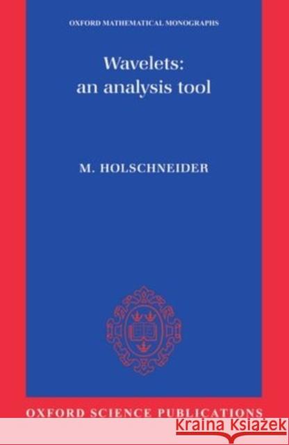 Wavelets: An Analysis Tool Matthias Holschneider 9780198505211 Oxford University Press - książka