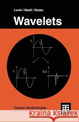Wavelets: Theorie Und Anwendungen Prof Dr Rer Nat Alfred Karl Louis Prof Dr Rer Nat Peter Maass Dr Rer Nat Andreas Rieder 9783519020943 Vieweg+teubner Verlag - książka