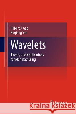 Wavelets: Theory and Applications for Manufacturing Gao, Robert X. 9781489982018 Springer - książka