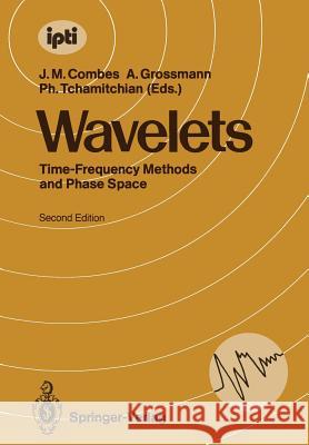 Wavelets: Time-Frequency Methods and Phase Space Proceedings of the International Conference, Marseille, France, December 14-18, Combes, Jean-Michel 9783540530145 Springer - książka