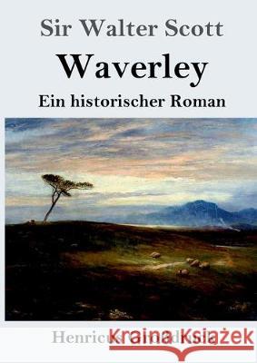 Waverley (Großdruck): oder So war's vor sechzig Jahren Sir Walter Scott 9783847824817 Henricus - książka