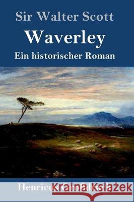 Waverley (Großdruck): oder So war's vor sechzig Jahren Sir Walter Scott 9783847824824 Henricus - książka