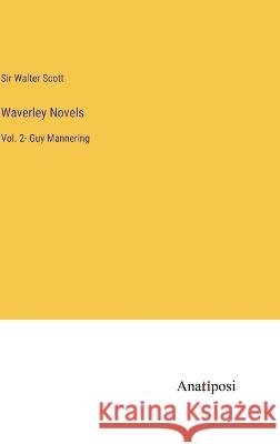 Waverley Novels: Vol. 2- Guy Mannering Walter Scott 9783382123994 Anatiposi Verlag - książka