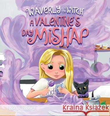 Waverly the Witch: A Valentine's Day Mishap: A Valentine Mishap Angela Lindsey Corryn Webb 9781954893030 Amp Services, LLC. - książka