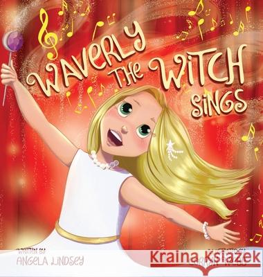 Waverly the Witch Sings: The Choir of Magical Arts Angela Lindsey Corryn Webb 9781735616995 Amp Services, LLC. - książka